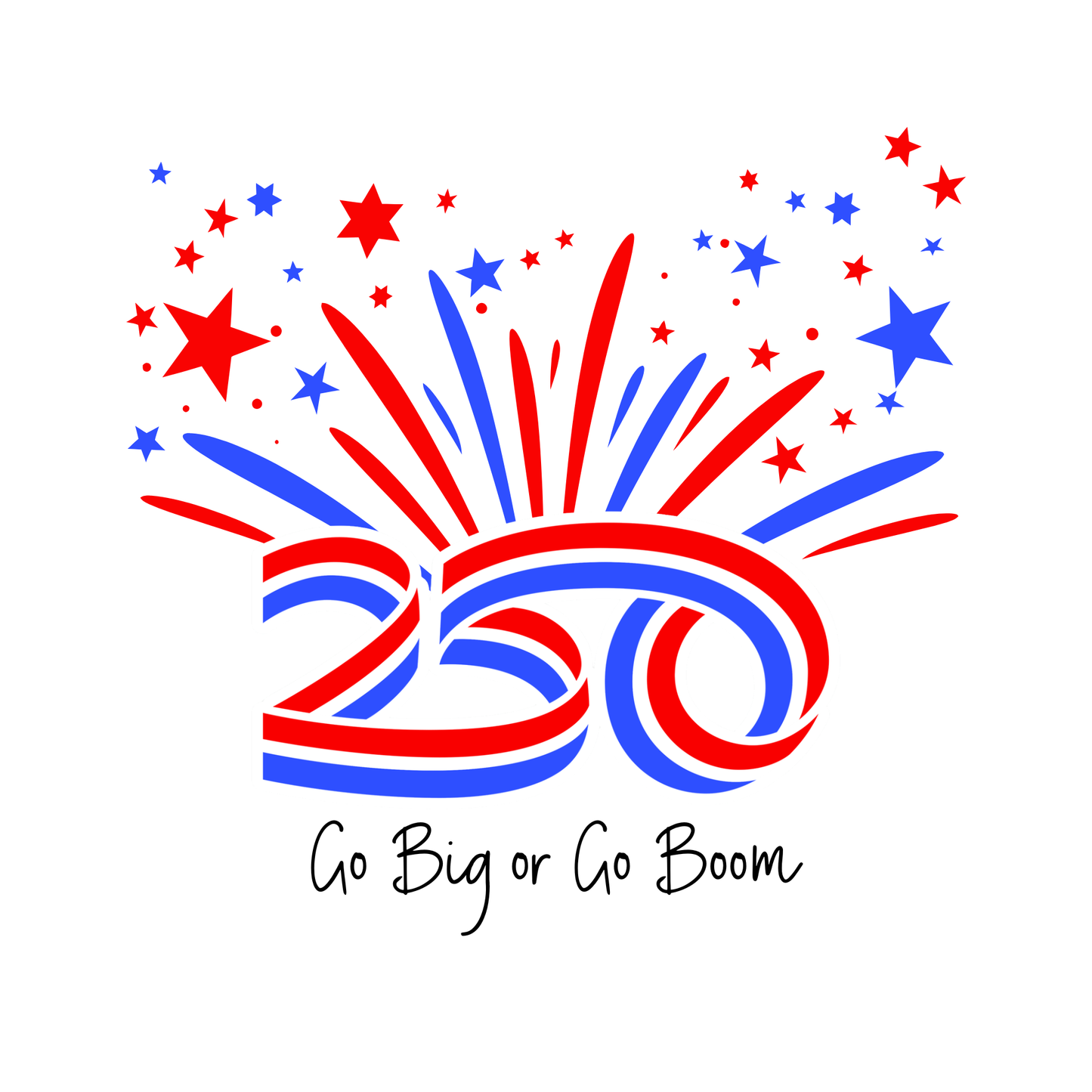 Go Big or Go Boom 250th Tee