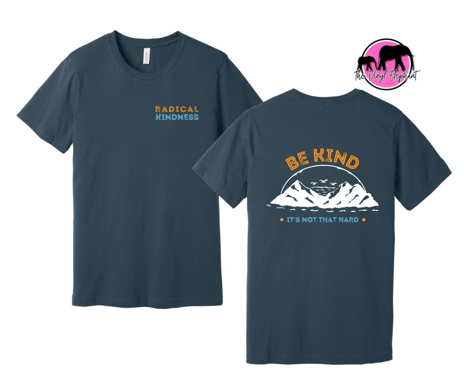 Radical Kindness - BE KIND