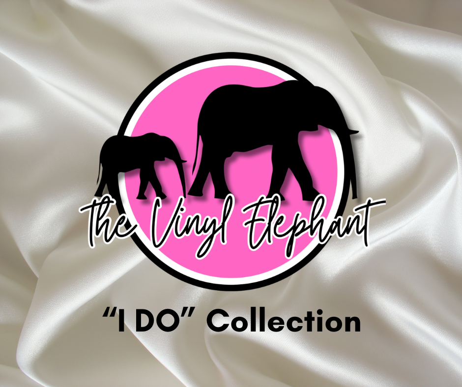 The "I Do" Collection