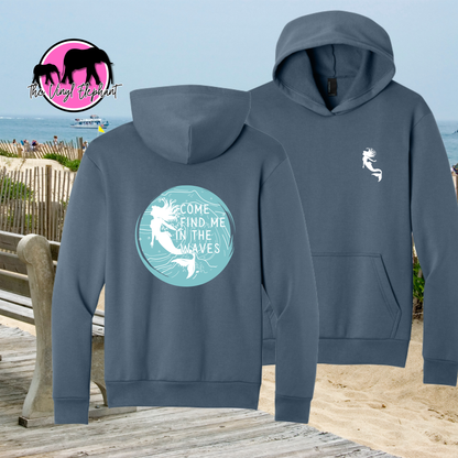 "Come Find Me in the Waves" Hoodie