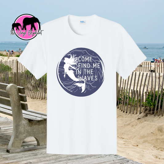 "Come Find Me in the Waves" Tee
