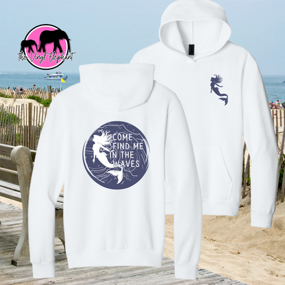 "Come Find Me in the Waves" Hoodie