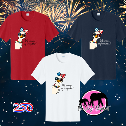Did Someone Say Firequacker? Tee
