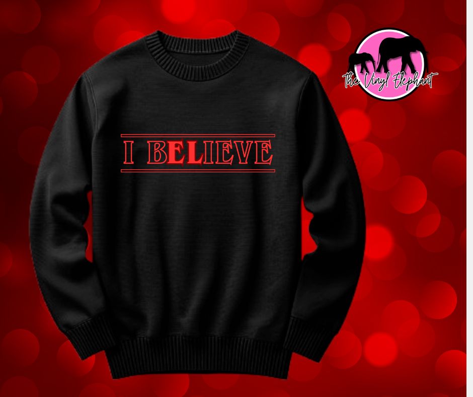 Stranger Things Inspired "I BELieve" Apparel